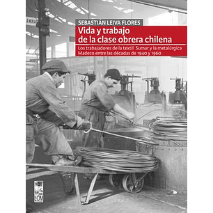 Vida Y Trabajo De La Clase Obrera Chilena
