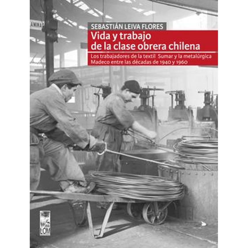 Vida Y Trabajo De La Clase Obrera Chilena 1