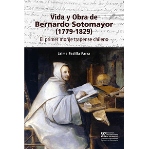 Vida Y Obra De Bernardo Sotomayor (1779-1829)