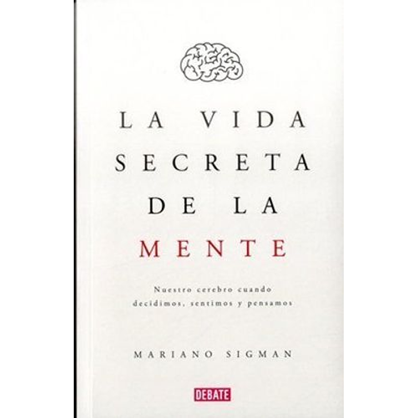 La Vida Secreta De La Mente (Debate) 1