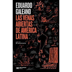Las Venas Abiertas De America Latina (Ed 50 Aniv)