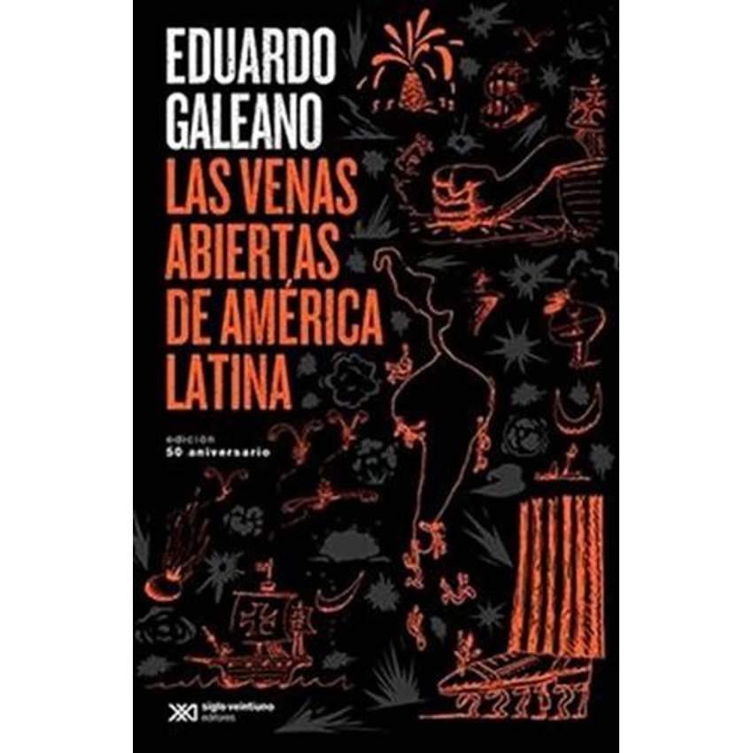 Las Venas Abiertas De America Latina (Ed 50 Aniv) 1