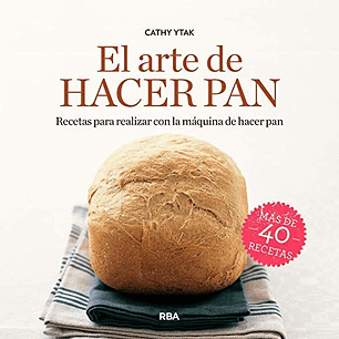 El Arte De Hacer Pan