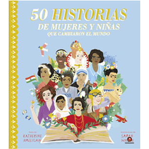 50 Historias De Mujeres Y Niñas Que Cambiaron
