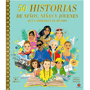 50 Historias De Niños Niñas Y Jovenes Que Cambiaron El Mundo