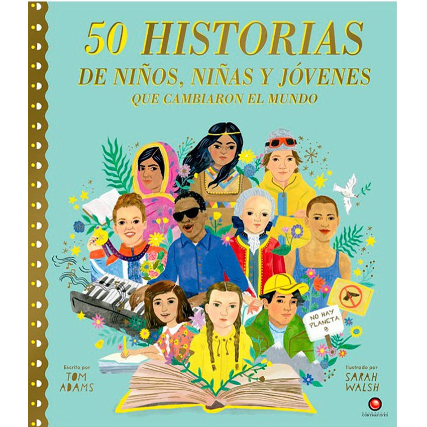 50 Historias De Niños Niñas Y Jovenes Que Cambiaron El Mundo 1