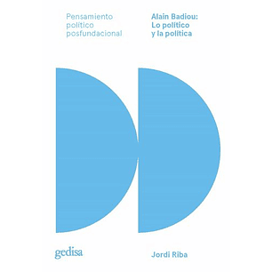 Alain Badiou: Lo Politico Y La Politica