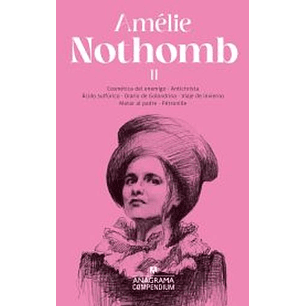 Amelie Nothomb Ii (Compendio Anagrama)