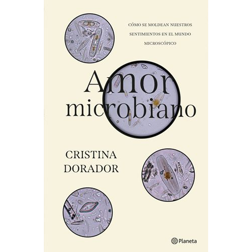 Amor Microbiano Como Se Moldean Nuestros Sentimientos En El Mundo Microscopico 1