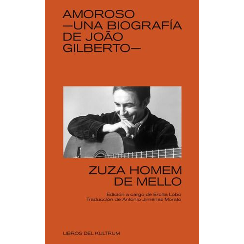 Amoroso Una Biografia De Joao Gilberto 1