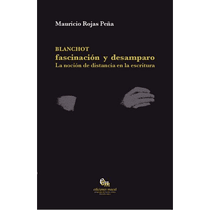 Blanchot Fascinacion Y Desamparo