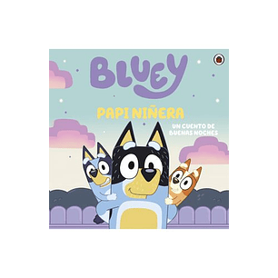 Bluey Papi Niñera
