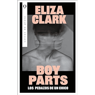 Boy Parts Los Pedazos De Un Chico