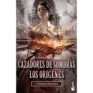 Cazadores De Sombras Los Origenes 3 Princesa Mecanica