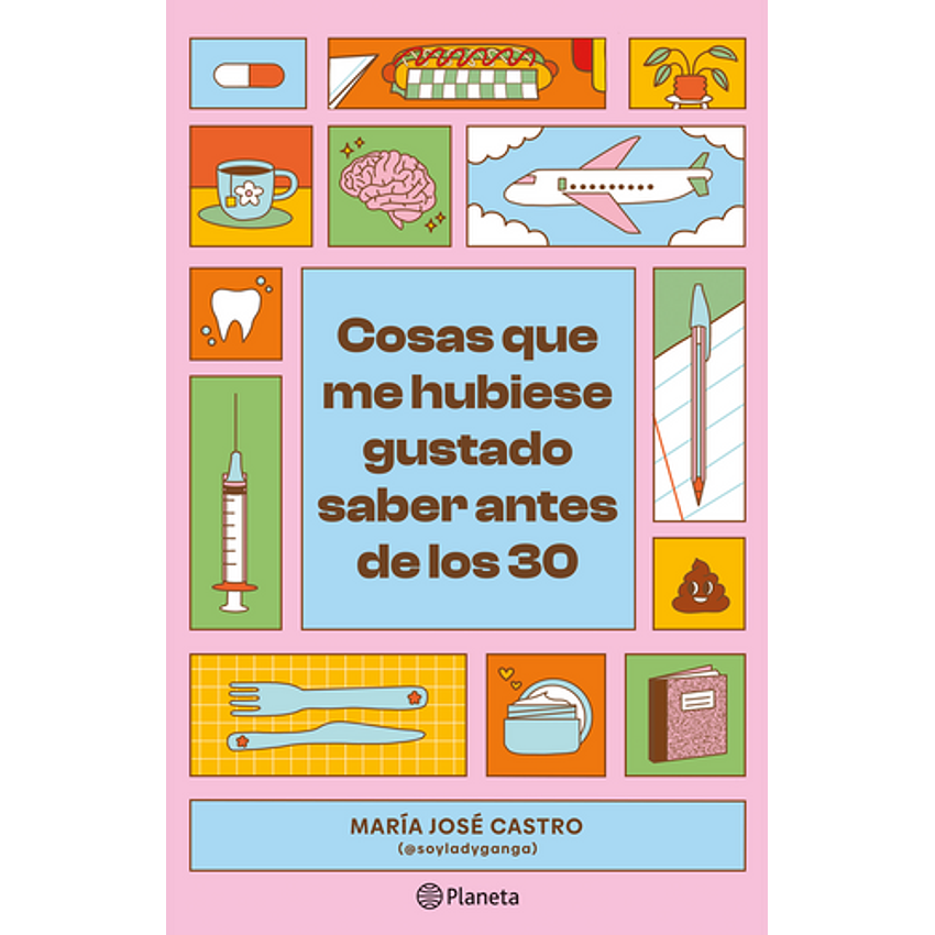 Cosas Que Me Hubiese Gustado Saber Antes De Los 30 1