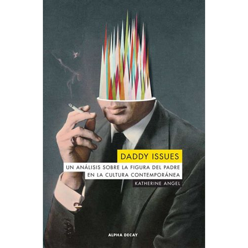 Daddy Issues Un Analisis Sobre La Figura Del Padre En La Cultura Contemporanea 1