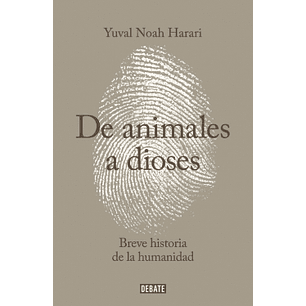 De Animales A Dioses Breve Historia De La Humanidad