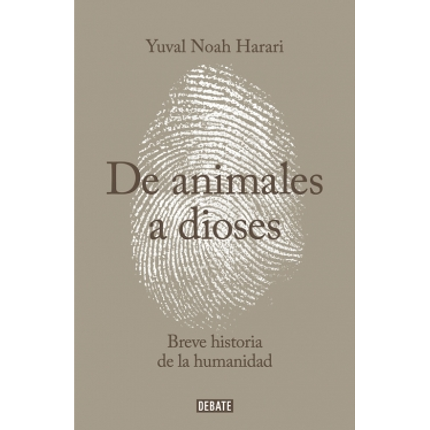 De Animales A Dioses Breve Historia De La Humanidad 1