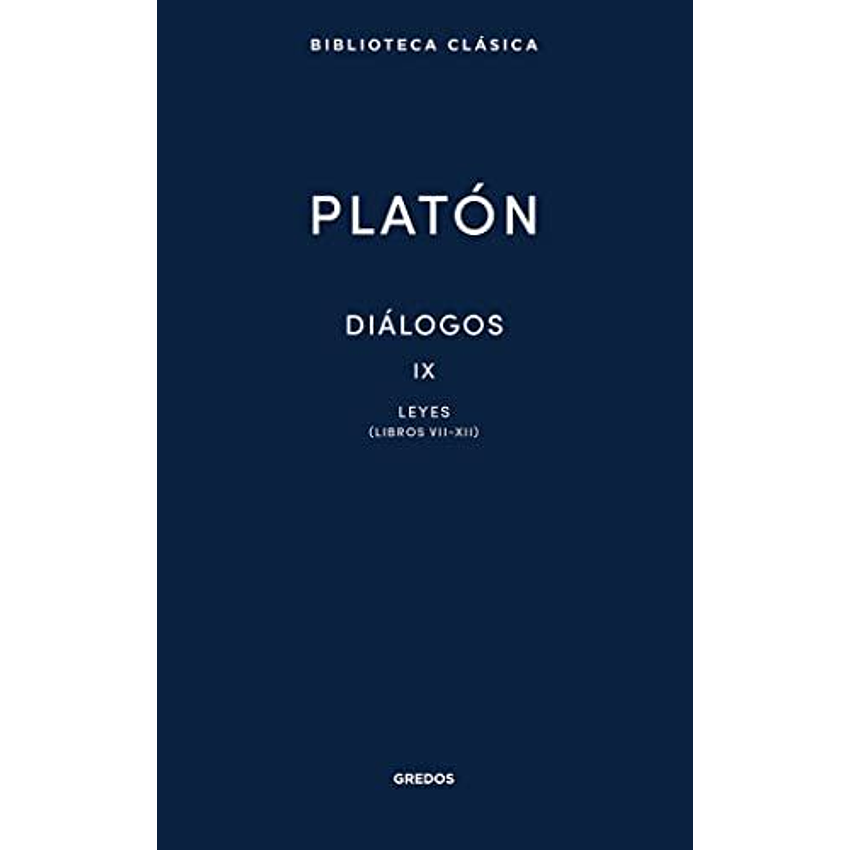Dialogos Ix (Leyes Libros Vii-xii) 1