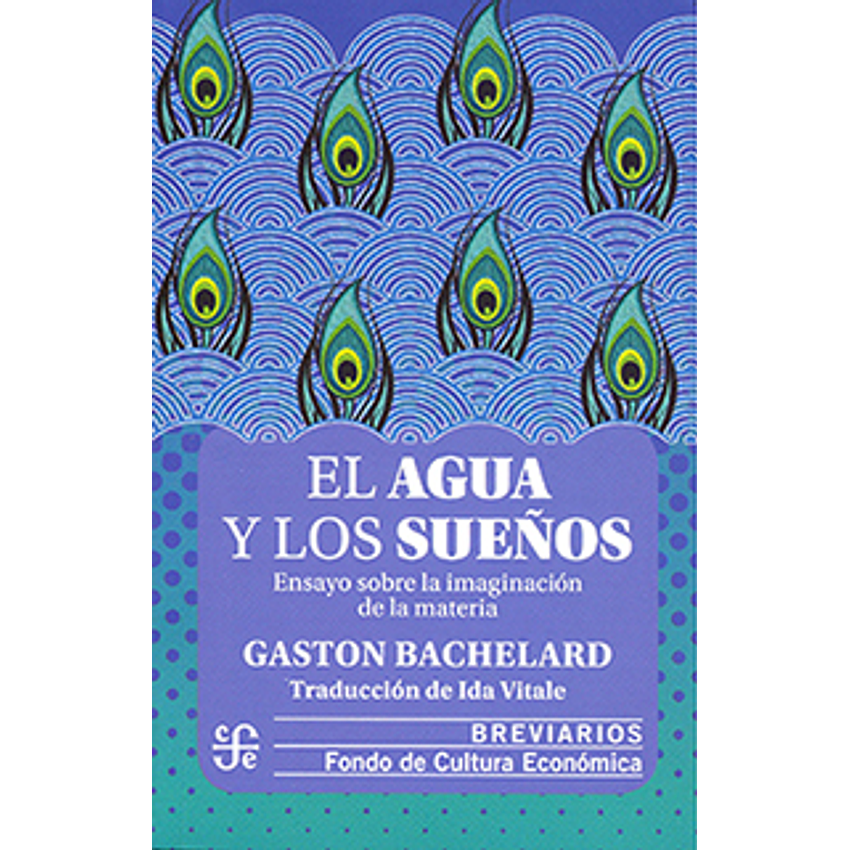 El Agua Y Los Sueños. Ensayo Sobre La Imaginacion De La Materia 1