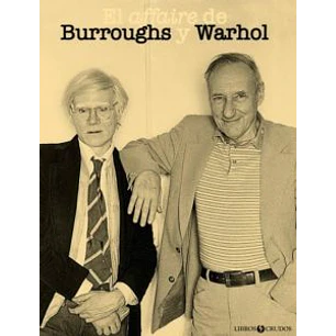El Affaire De Burroughs Y Warhol