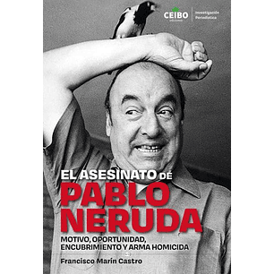 El Asesinato De Pablo Neruda