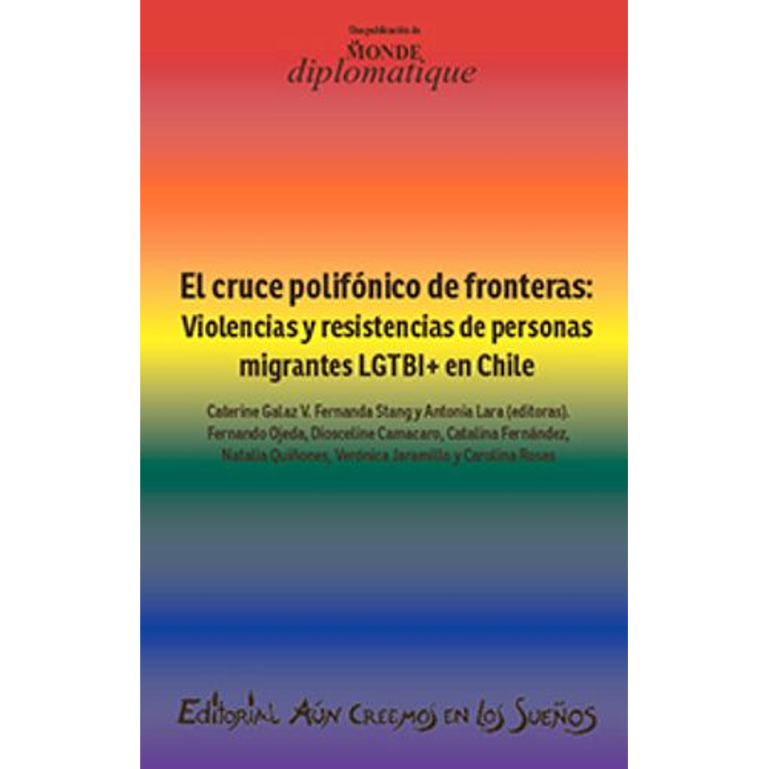 El Cruce Polifonico De Fronteras Violencias Y Resistencias De Personas Migrantes Lgbti+ En Chile 1