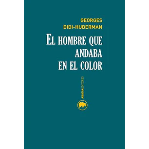 El Hombre Que Andaba En El Color