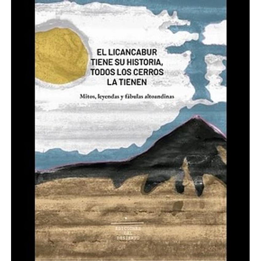 El Licancabur Tiene Su Historia Todos Los Cerros La Tienen (Lib) 1
