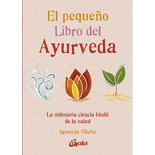 El Pequeño Libro Del Ayurveda