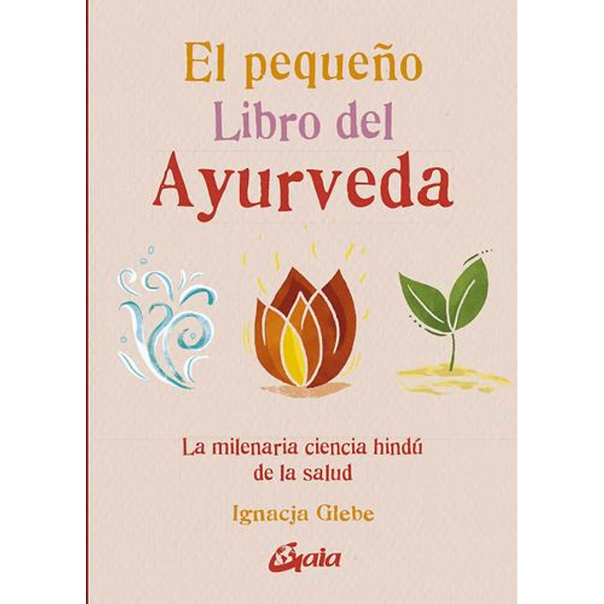 El Pequeño Libro Del Ayurveda 1