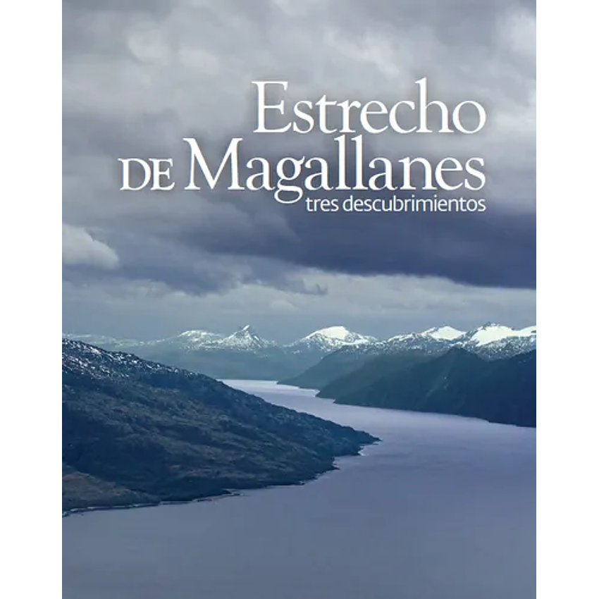 Estrecho De Magallanes Tres Descubrimientos 1