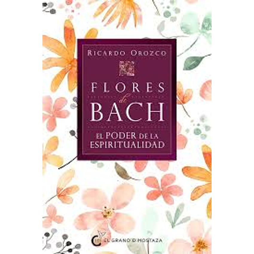 Flores De Bach El Poder De La Espiritualidad 1