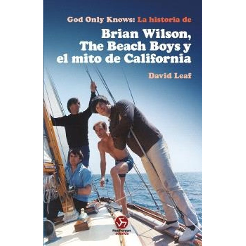 God Only Knows La Historia De Brian Wilson The Beach Boys Y El Mito De California 1