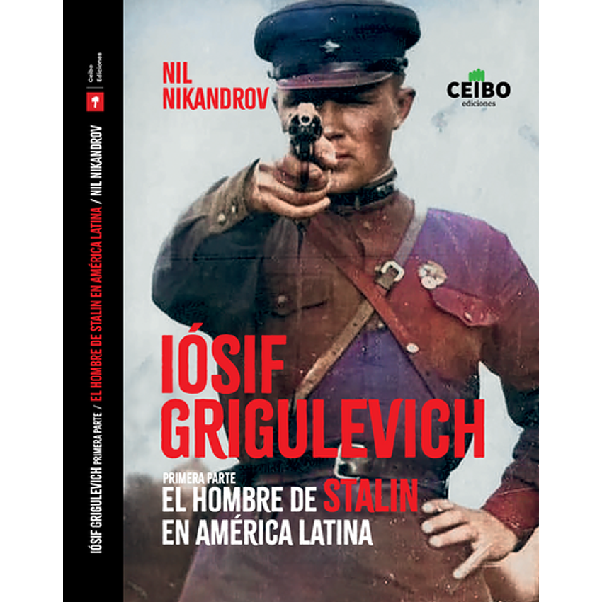 Iosif Grigulevich El Hombre De Stalin En America Latina 1