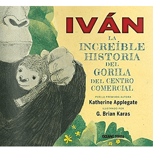 Ivan La Increible Historia Del Gorila Del Centro Comercial