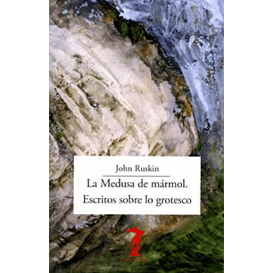 La Medusa De Marmol Escritos Sobre Lo Grotesco