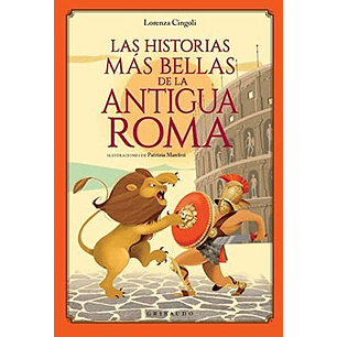 Las Historias Mas Bellas De La Antigua Roma