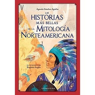 Las Historias Mas Bellas De La Mitologia Norteamericana