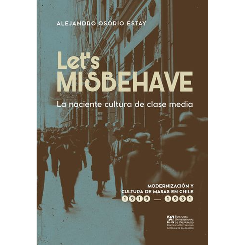 Lets Misbehave La Naciente Cultura De Clase Media 1