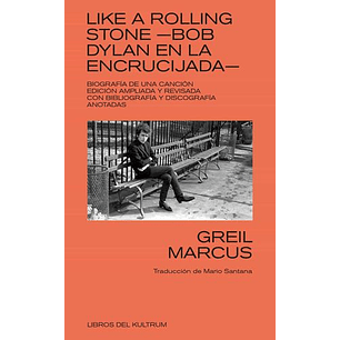 Like A Rolling Stone Bob Dylan En La Encrucijada