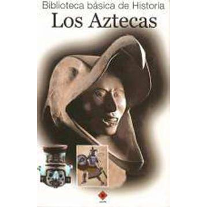Los Aztecas Biblioteca Basica De Historia 1