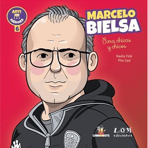 Marcelo Bielsa Para Chicas Y Chicos - Anti Heroes