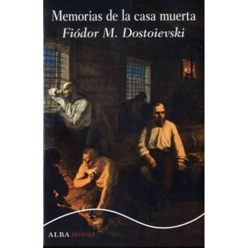 Memorias De La Casa Muerta (Alba) 1