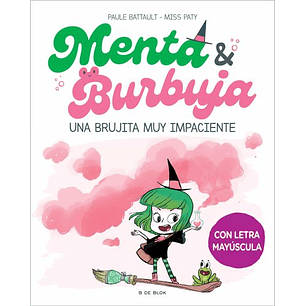 Menta Y Burbuja 1 Una Brujita Muy Impaciente
