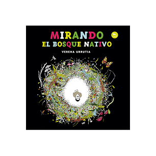 Mirando El Bosque Nativo