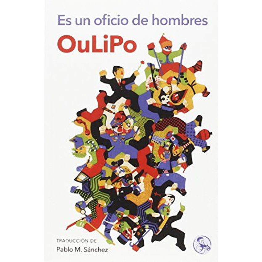 Oulipo Es Un Oficio De Hombres 1