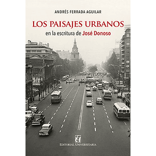 Paisajes Urbanos En La Escritura De Jose Donoso
