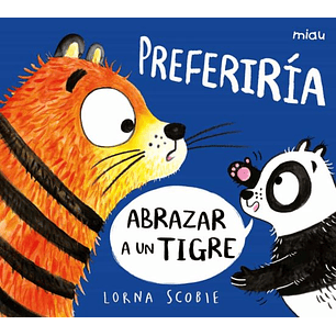 Preferiria Abrazar A Un Tigre