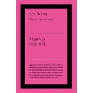 Sex Robot El Sexo Y Las Maquinas